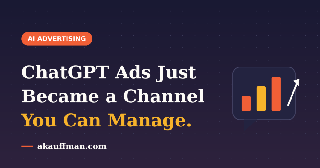 ChatGPT Ads just became a channel you can manage — a chat bubble with rising bars