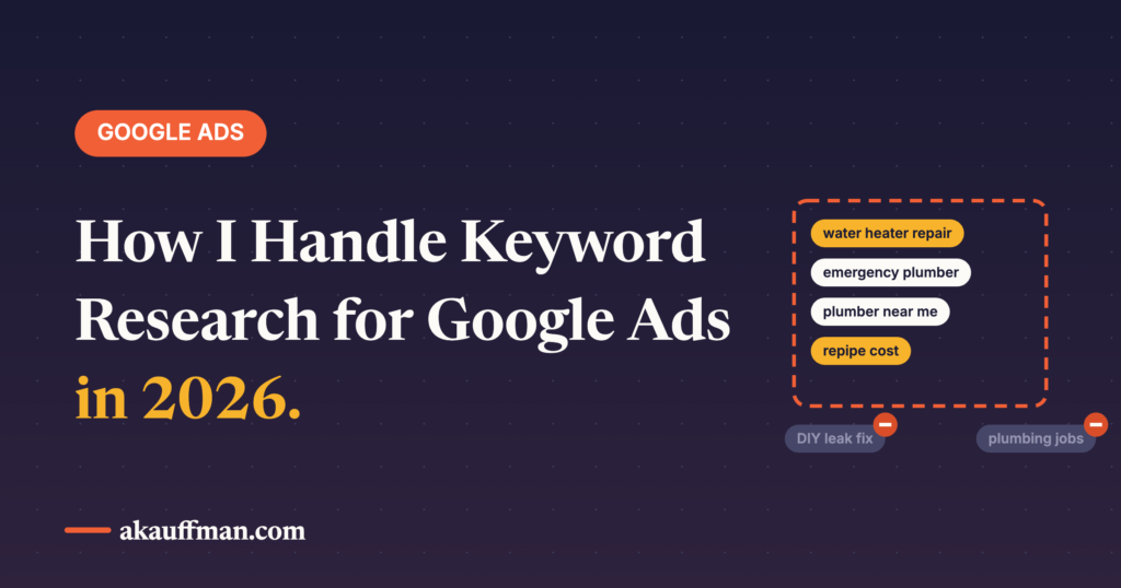 How I Handle Google Ads Keyword Research in 2026