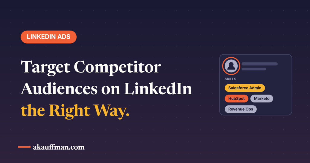 How to Target Competitor Audiences on LinkedIn the Right Way