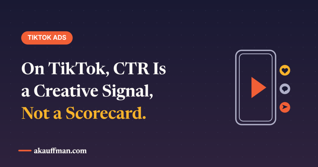 What’s a Good CTR for TikTok Ads? Wrong Question. Here’s the Right One.